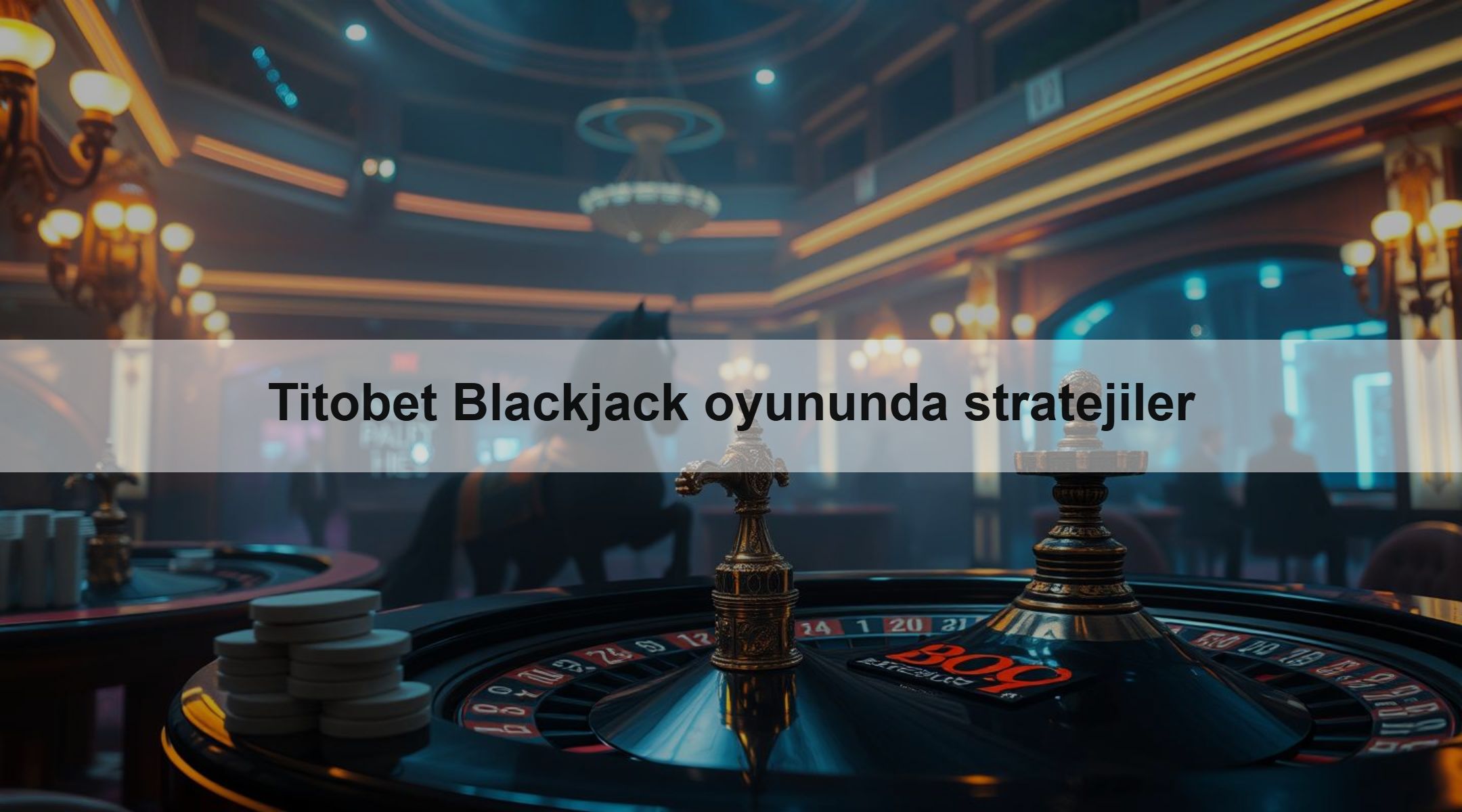 Titobet Blackjack oyununda stratejiler 1 Titobet Blackjack oyununda stratejiler
